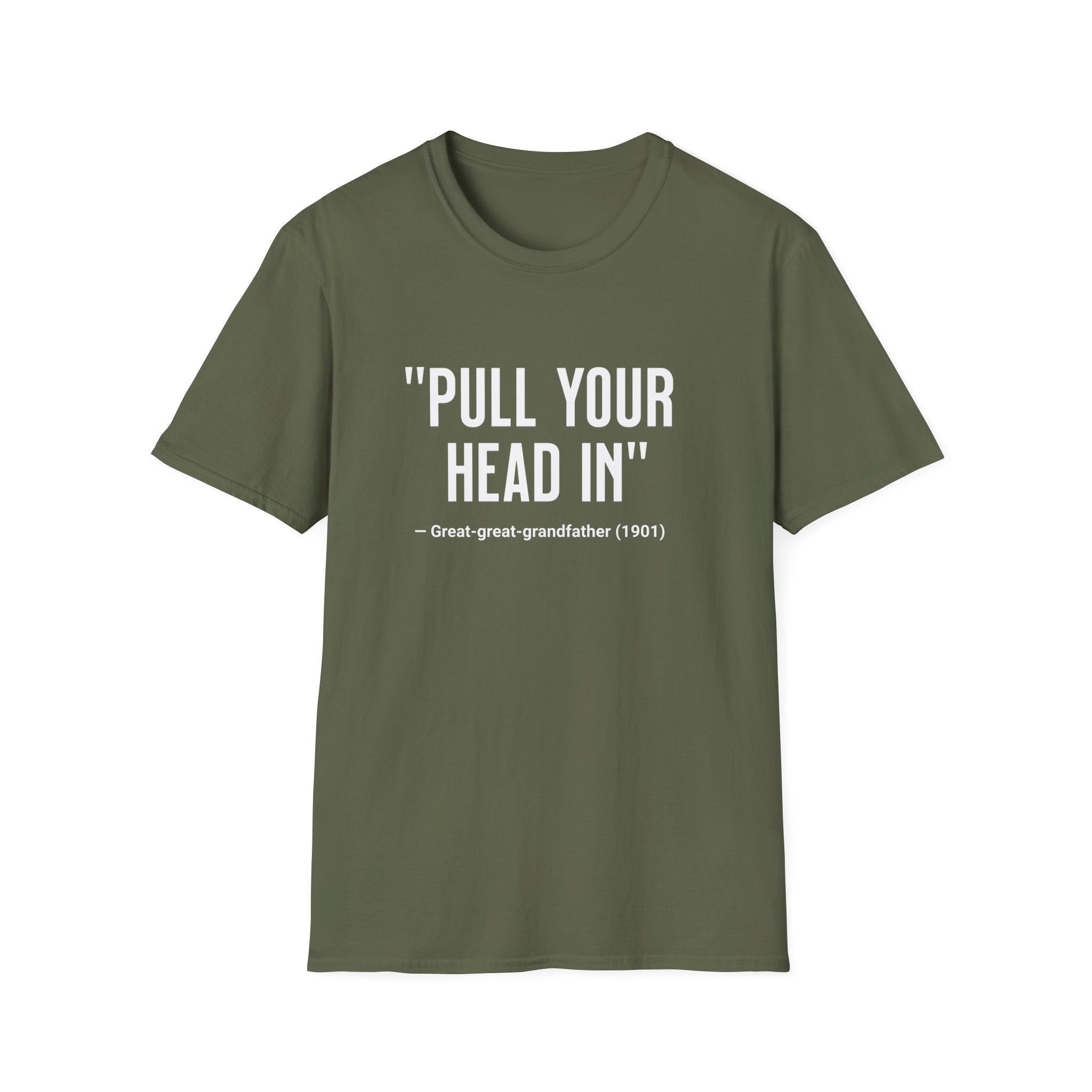 Pull Your Head In T-Shirt